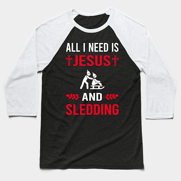 I Need Jesus And Sledding Sledging Sleighing Baseball T-Shirt by Good Day